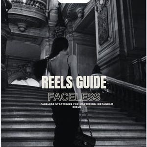 May include: A black and white photo of a person standing on a staircase in a grand building. The person is wearing a black dress and holding a black purse. The text "Reels Guide Faceless" is superimposed on the image. The text "Faceless Strategies for Mastering Instagram Reels" is also superimposed on the image. The text "https://stanstore.worklessbehappy" is at the bottom of the image.