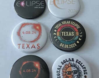 Any 50 SOLAR ECLIPSE Buttons Pins Watch Party Texas 2.25" Round