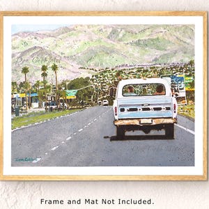 Palm Springs, Vintage Ford Pick Up Art, Down the Road We Go, Signed Art Prints, Framed Prints, Canvas Gallery Wrap Prints