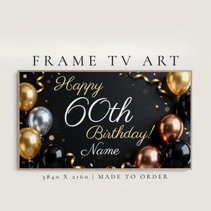 May include: A framed digital art piece for a 60th birthday celebration. The black background features gold and silver balloons, gold confetti, and gold ribbon. The text reads "Happy 60th Birthday! Name". The resolution is 3840 x 2160.