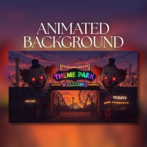 May include: An animated background illustration of a theme park entrance at sunset. Two large clown heads with glowing red eyes flank the gate. A sign reads THEME PARK WELCOME. A ticket booth and a free candy stand are visible under a dark sky.