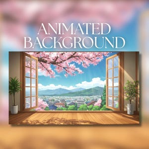 May include: An animated background image featuring an open window overlooking a cityscape with mountains and cherry blossoms. The text "ANIMATED BACKGROUND" is displayed at the top. The scene is framed by a wooden floor and two potted plants.