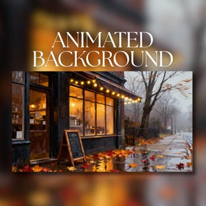 May include: An animated background image of a coffee shop on a rainy day. The shop has large windows with warm lighting, a string of lights, and a chalkboard sign. Fallen leaves are scattered on the wet sidewalk.