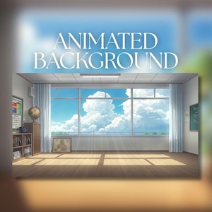 May include: An anime-style classroom interior featuring large windows with a view of a bright blue sky and white clouds. The room includes a wooden bookshelf, a globe, a framed map, and white curtains. The text ANIMATED BACKGROUND is centered.
