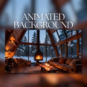 May include: Interior of a cabin with a fireplace, wooden coffee table, and a sofa. Large windows offer a view of a snowy forest. The text "ANIMATED BACKGROUND" is displayed at the top of the image.