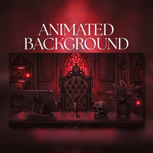 以下が含まれることがあります： ゴシック様式のテーマのアニメーション背景画像。画像には、玉座、骸骨のある机、白い文字で「ANIMATED BACKGROUND」が描かれた、暗い赤色の部屋が描かれています。