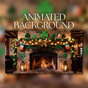 Könnte beinhalten: Ein Steinkamin, der zum St. Patrick's Day mit Kleeblättern, irischen Flaggen und Lichterketten geschmückt ist. Die Worte "ANIMATED BACKGROUND" werden über dem Kamin angezeigt. Zwei Laternen mit brennenden Kerzen flankieren den Kamin.