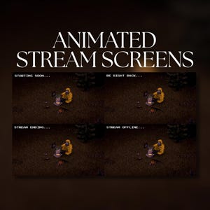 May include: Animated stream screens featuring the text ANIMATED STREAM SCREENS at the top. Four panels display a pixelated figure in a yellow hazmat suit sitting by a campfire with the text STARTING SOON, BE RIGHT BACK, STREAM ENDING, and STREAM OFFLINE.