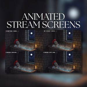 May include: Animated stream screens featuring a pixelated knight in a bathtub. The screens include "Starting Soon," "Be Right Back," "Stream Ending," and "Stream Offline." The knight is in a stone room with a window and a candle.