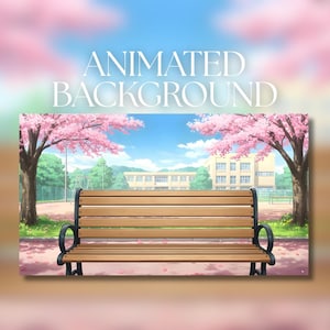 May include: An animated background featuring a park scene with a wooden bench, cherry blossom trees, and a school building. The sky is blue with soft clouds. The text "ANIMATED BACKGROUND" is displayed at the top.