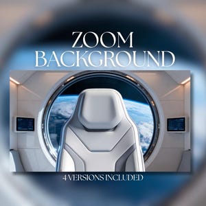 May include: A futuristic Zoom background featuring a white chair inside a spacecraft with a large circular window. The window offers a view of Earth from space. The text "ZOOM BACKGROUND" and "4 VERSIONS INCLUDED" are displayed.