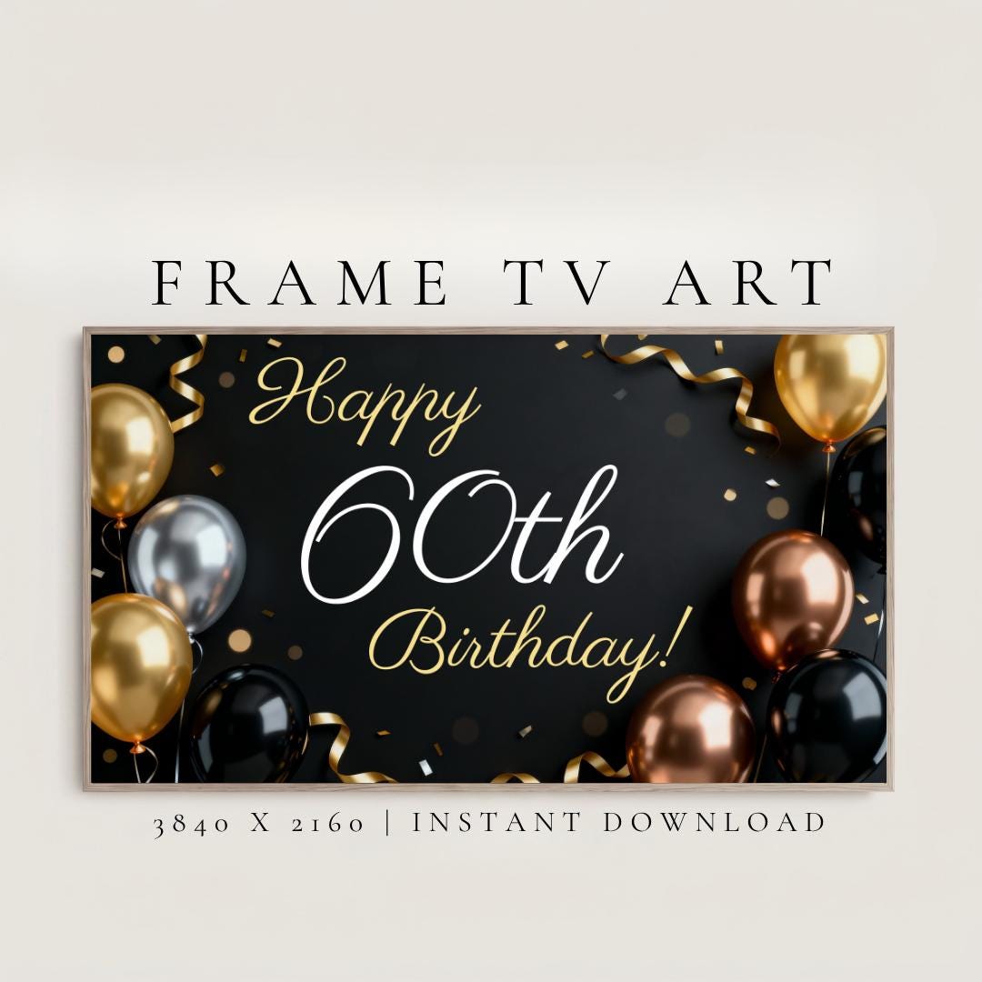 Frame TV Art | Happy 60th Birthday | Black & Gold Balloons | Digital ...
