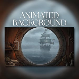 May include: An animated background image featuring a pirate ship sailing on a stormy sea, viewed through a ship's porthole. The porthole is framed by wood, with a pirate hat, compass, and rolled map visible. The text "ANIMATED BACKGROUND" is at the top.