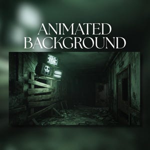 May include: An animated background featuring a dark, green-toned hallway with boarded-up walls, debris on the floor, and a stack of old televisions displaying static and a ghostly face. The text ANIMATED BACKGROUND is centred at the top.