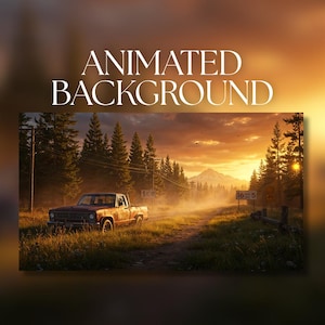 May include: An animated background image featuring a vintage red pickup truck on a dirt road. The scene is set at sunset, with tall pine trees, a mountain in the distance, and the text "ANIMATED BACKGROUND" at the top.