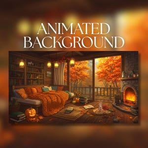 Peut inclure: Une scène d'arrière-plan animée d'une pièce chaleureuse avec un lit recouvert d'une couverture en tricot orange. Une cheminée allumée, des étagères et une grande fenêtre donnant sur des arbres d'automne sont visibles. Le texte "ANIMATED BACKGROUND" est en haut.