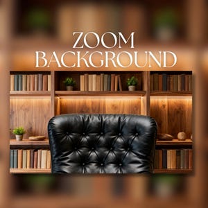 May include: A Zoom background image featuring a black leather chair in front of a wooden bookshelf filled with books. The text "ZOOM BACKGROUND" is displayed in white across the top of the image.
