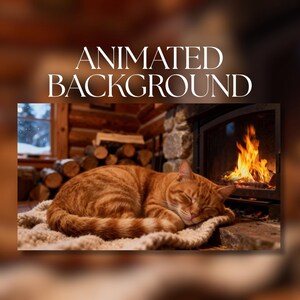May include: An orange tabby cat sleeps peacefully on a beige blanket in front of a fireplace with a roaring fire. The scene is set in a cozy cabin with a window and stacked firewood. The text "ANIMATED BACKGROUND" is displayed at the top.