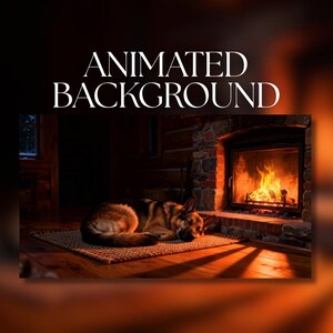 May include: An animated background image featuring a cozy scene with a German Shepherd dog resting on a rug in front of a fireplace. The fireplace has a roaring fire, and the room is dimly lit with warm tones. The text "ANIMATED BACKGROUND" is at the top.
