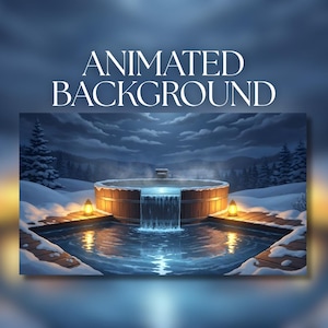 May include: An animated background image of a snowy landscape with a wooden hot tub. The hot tub has a waterfall feature and is lit by lanterns. The text "ANIMATED BACKGROUND" is at the top.