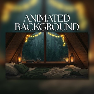 May include: An illustration of a cozy cabin interior with the text "ANIMATED BACKGROUND". A bed with green and white bedding is in the foreground. A window overlooks a forest, with string lights and lanterns.
