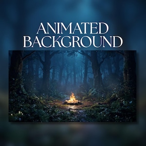 May include: An animated background featuring a dark, dense forest at night with a bright, glowing campfire burning in the center. The text "ANIMATED BACKGROUND" is displayed in white capital letters at the top of the image.