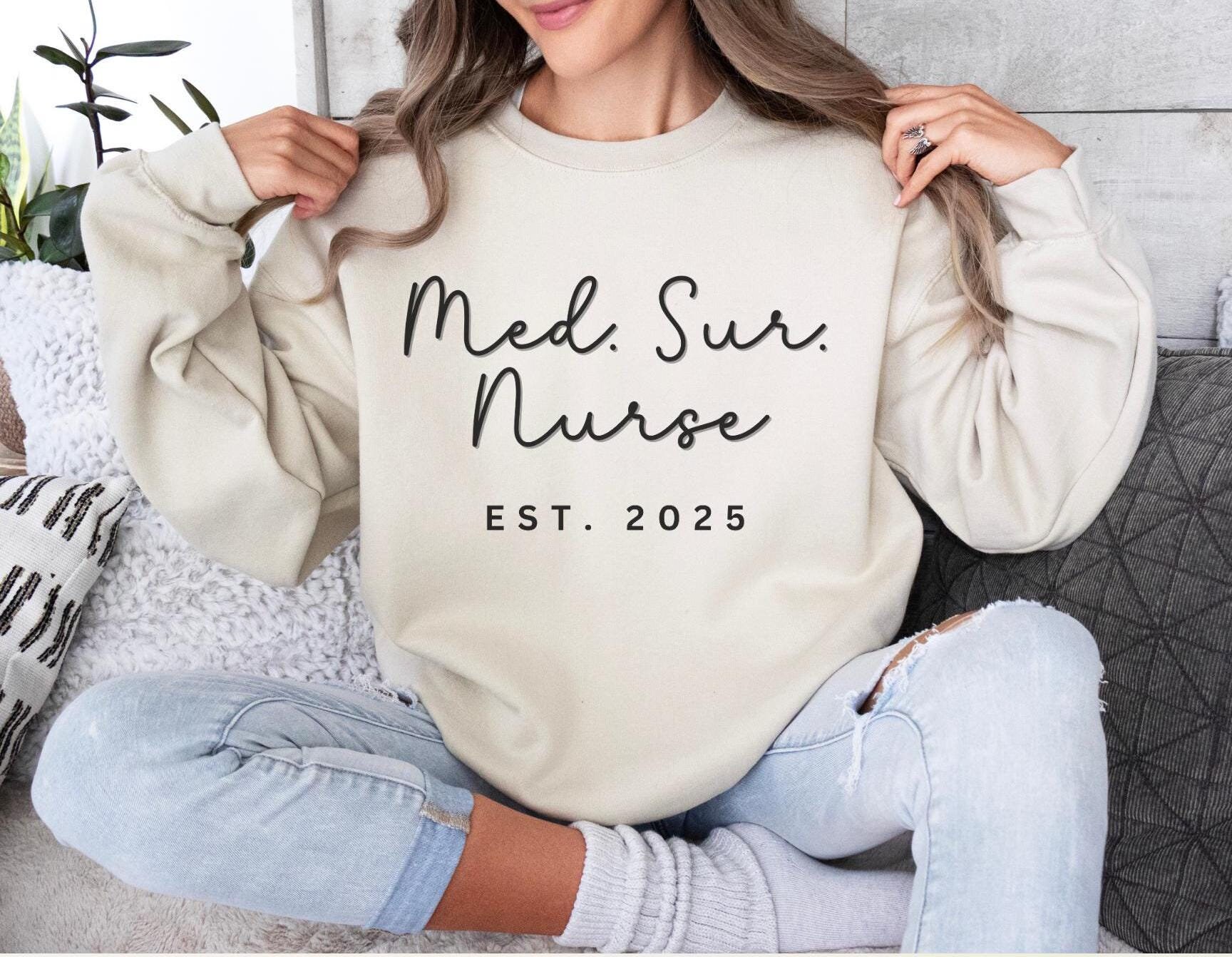 Med Surg Nurse Sweatshirt, Medical Surgical Nurse Gift, Med-Surg RN Appreciation T-Shirt, Med Surg Nursing Tee, Nurse Life Apparel, RN Gift