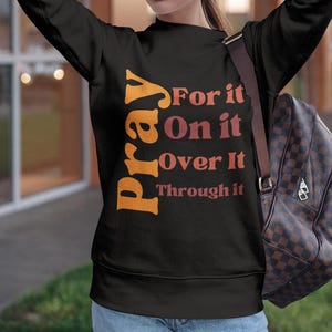 Christian Pray Sweatshirt: Bible Verse Faith-Based Apparel