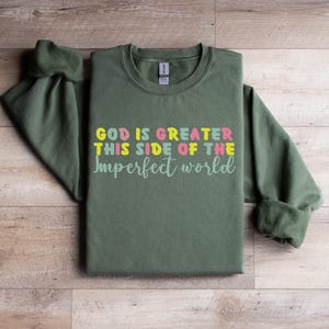 God is Greater Sweatshirt, Christian Apparel, Bible Verse, Christian Sweatshirt, Faith Based, Religious Gifts, Religious Sweatshirt,