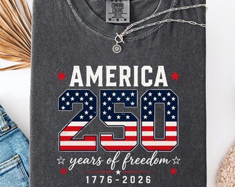 Comfort Colors 250 Years Of Independence Adult Shirt United States 250th Anniversary Tee