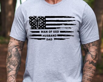 Christian American Flag Shirt Man Of God Husband Dad Religious Dad Gift Father Tee