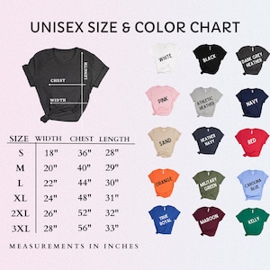 May include: A unisex size and color chart for t-shirts. The chart includes measurements in inches for sizes S through 3XL. Colors include white, black, pink, athletic heather, navy, sand, red, orange, military green, and more.