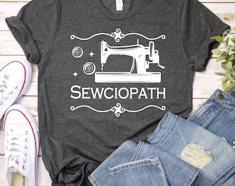 Sewciopath T-Shirt: Funny Sewing Lover Gift