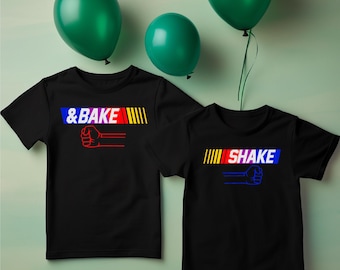 Shake & Bake  Shirt-Funny Shirt-Shake and Bake -If You'Re Not First You'Re Last Tee-Twins Shirs-Dad and Baby Matching Shirts-New Dad Gift