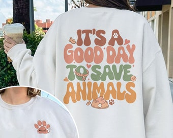 It&#39;s A Good Day To Save Animals Shirt, Vet Tech Shirt, Vet School Gifts, Gift For Veterinarian, Animal Lover, Dog Paw Sweatshirt Hoodie