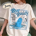 Bye Buddy Hope You Find Your Dad Shirt Comfort Colors, Buddy Narwhal Xmas T Shirt, Christmas Classic Movie, Whale Festive Gift
