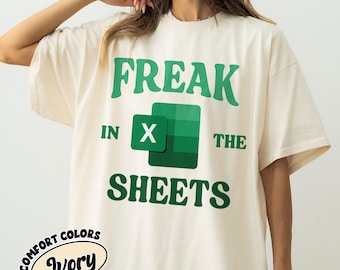 Office Humor Comfort Colors Shirt, Freak In The Sheets T Shirt, Tax Season Tee, Funny Excel Gift For Accountant