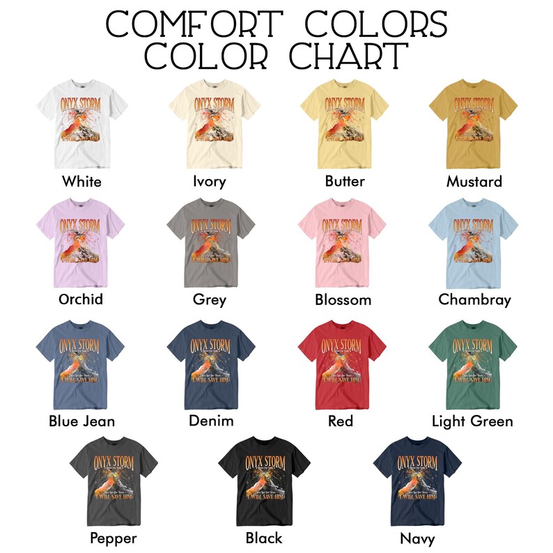 May include: A color chart displays various t-shirts in different colors, including white, ivory, butter, mustard, orchid, grey, blossom, chambray, blue jean, denim, red, light green, pepper, black, and navy. Each shirt features a graphic and the text "ONYX STORM".