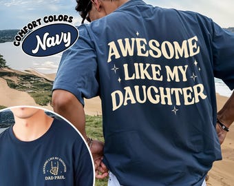 Awesome Like My Daughter Comfort Colors Shirt, Custom Father Day T Shirt, Funny Shirt Men, Father's Day Gift Tee, Gift for Him