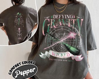 Wicked Defying Gravity Comfort Colors Shirt, Pink And Green Changed For Good Tshirt, Wicked The Musical, Broomstick Magic Wand