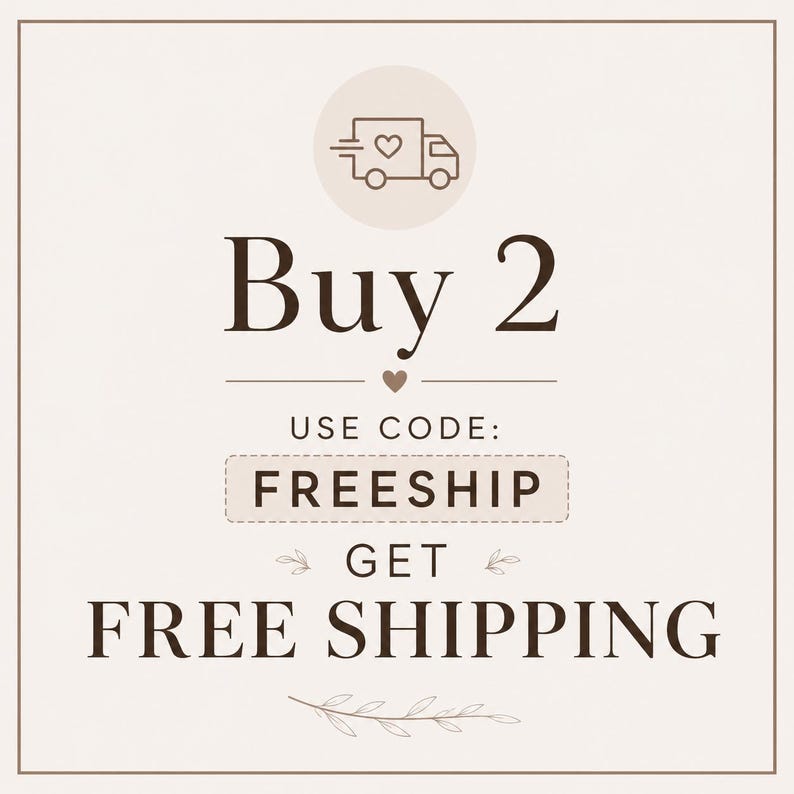 May include: A beige promotional graphic with the text "Buy 2" in a dark brown serif font. Below, it reads "Use Code: FREESHIP GET FREE SHIPPING" in a similar font. A small truck icon with a heart is at the top.