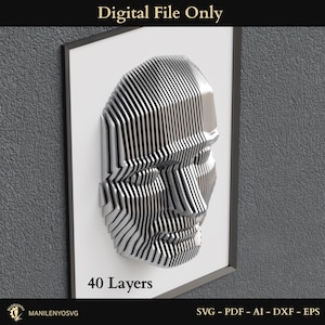 May include: A framed artwork featuring a 3D rendering of a human face constructed from layered silver lines. The artwork is labeled "Digital File Only" and "40 Layers". The bottom of the frame includes the text "SVG - PDF - AI - DXF - EPS".