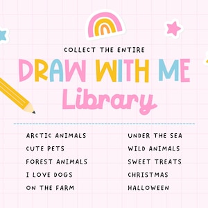 May include: A pink grid background with the text "COLLECT THE ENTIRE DRAW WITH ME Library". Includes a yellow pencil, rainbow, and star stickers. The list includes topics like Arctic Animals, Cute Pets, and Halloween.