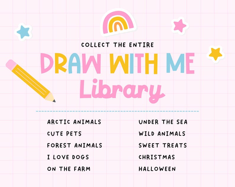 May include: A pink grid background with the text "COLLECT THE ENTIRE DRAW WITH ME Library". Includes a yellow pencil, rainbow, and star stickers. The list includes topics like Arctic Animals, Cute Pets, and Halloween.