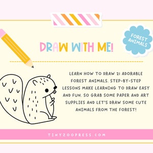 May include: A light yellow poster with the text "DRAW WITH ME!" and a cartoon squirrel illustration. The poster also includes the text "FOREST ANIMALS" and "TINYZOOPRESS.COM". A yellow pencil is in the upper left corner.