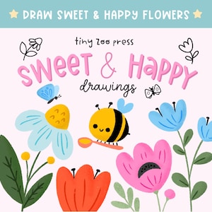 Puede incluir: Ilustración de flores coloridas, una abeja y mariposas con el texto "Draw Sweet & Happy Flowers" y "Sweet & Happy drawings". La imagen tiene un fondo rosa claro con una pancarta turquesa en la parte superior.