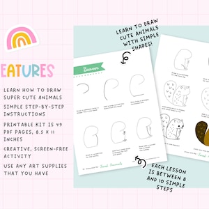 May include: Printable art kit with instructions to learn how to draw cute animals. The kit includes 49 PDF pages, each lesson is between 8 and 10 steps. The image shows a rainbow sticker and the text "FEATURES".