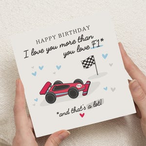 Geburtstagskarte für Ihn, lustige F1 Geburtstagskarte, Rennwagen Geburtstagskarte, ich liebe dich mehr als F1 Karte, süße Geburtstagskarte für Freund