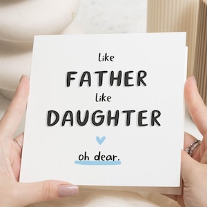 Fathers Day Card for Daughter, Funny Birthday Card for Daughter, Like Father Like Daughter Card, Dad Daughter Card