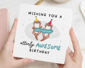 Otter Birthday Card, Cute Birthday Card For Friend, Otter Birthday Card For Her, Boyfriend Birthday Card, Pun Birthday Card, Funny Birthday